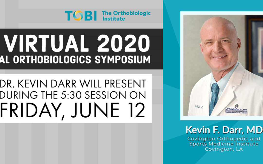 Dr. Kevin Darr to provide a CME Lecture to Advance Orthobiologics at the TOBI 2020 Symposium
